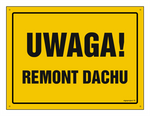 Znak - Uwaga! Remont dachu - 35 cm x 25 cm