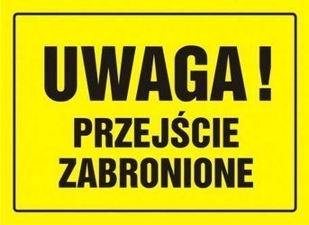 Tablica budowlana - Uwaga! Przejście zabronione 24 X 33