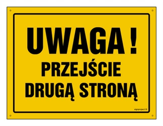 Znak - Uwaga! Przejście drugą stroną - 35 cm x 25 cm