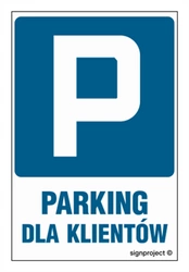 Znak - Parking tylko dla klientów - 25 cm x 37,5 cm